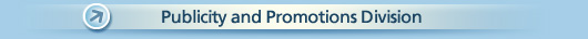Publicity and Promotions Division