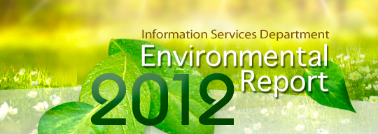 Information Services Department 2012 Environmental Report
