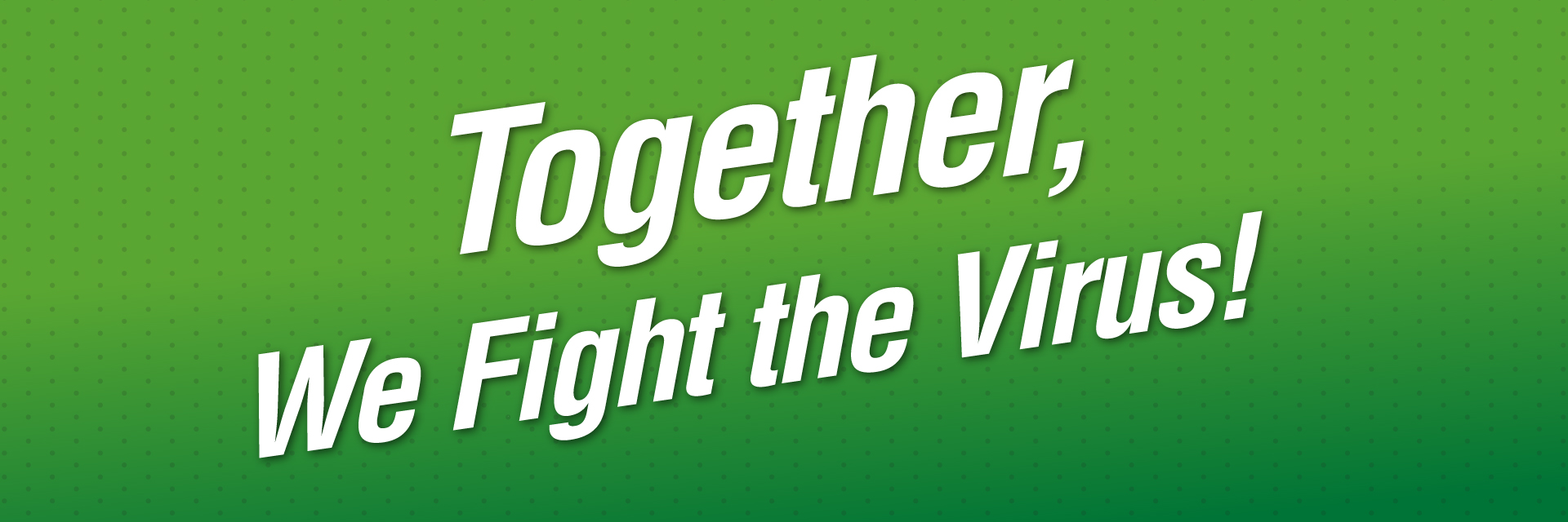 Together, We Fight the Virus!